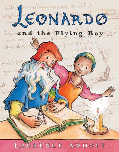 Leonardo and the Flying Boy (Anholt's Artists Books for Children)