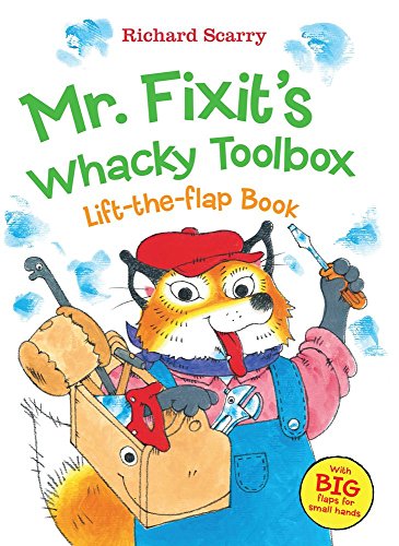 Mr. Fixit's Whacky Toolbox Lift-the Flap Book (Richard Scarry's Lift the Flaps Books)