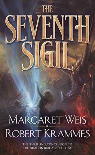 The Seventh Sigil: The Thrilling Conclusion to the Dragon Brigade Series (Dragon Brigade Series, 3)