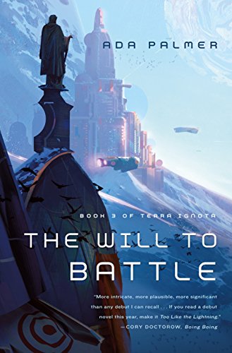 The Will to Battle: Book 3 of Terra Ignota