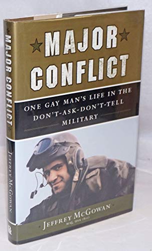 Major Conflict: One Gay Man's Life in the Don't-Ask-Don't-Tell Military