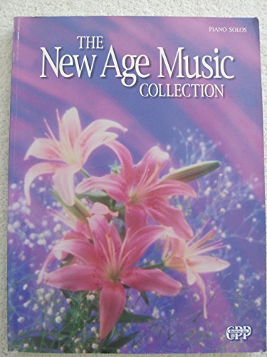The New Age Music Collection: Piano Solos (The Complete Collection Series)