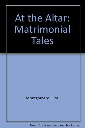 At the Altar: Matrimonial Tales