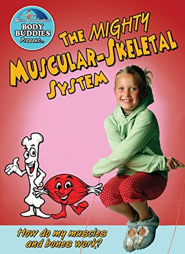 The Mighty Muscular and Skeletal Systems: How Do My Muscles and Bones Work? (Slim Goodbody's Body Buddies, 6)