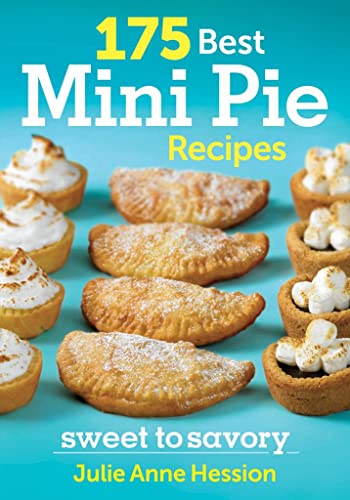 175 Best Mini Pie Recipes: Sweet to Savory