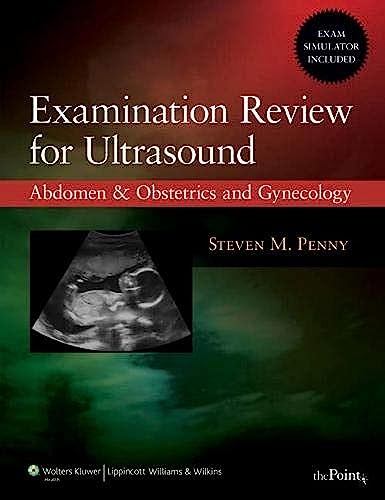 Examination Review for Ultrasound: Abdomen and Obstetrics & Gynecology