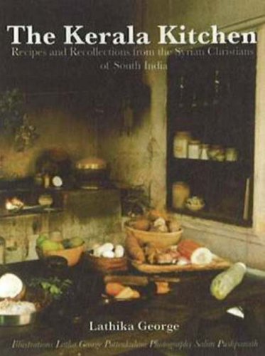 The Kerala Kitchen: Recipes and Recollections from the Syrian Christians of South India