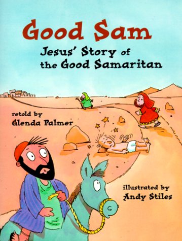 Good Sam: Jesus' Story of the Good Samaritan : Based on Luke 10:25-37 (Happy Day Books)