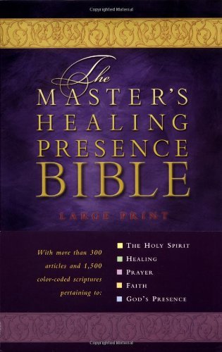 The Master's Healing Presence Bible KJV: Master's Presence Healing Bible