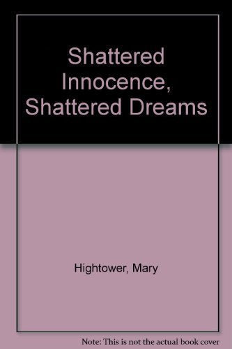 Shattered Innocence, Shattered Dreams