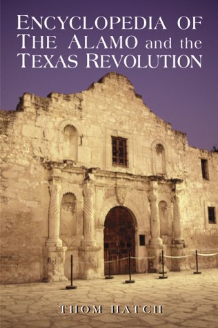 Encyclopedia of the Alamo and the Texas Revolution