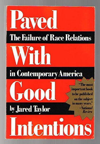 Paved With Good Intentions: The Failure of Race Relations in Contemporary America