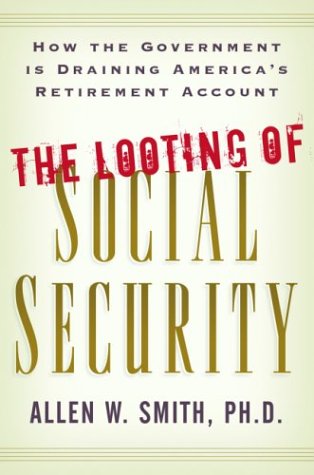 The Looting of Social Security: How the Government is Draining America's Retirement Account