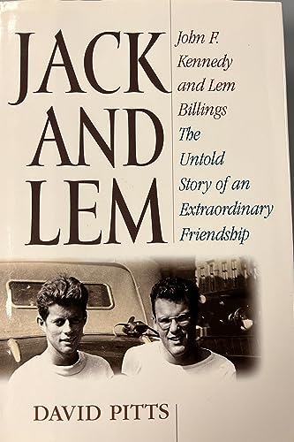 Jack and Lem: John F. Kennedy and Lem Billings: The Untold Story of an Extraordinary Friendship