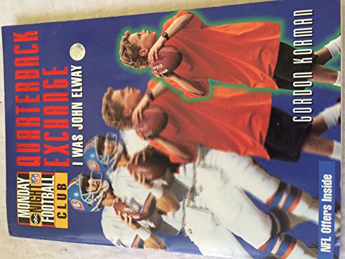 Quarterback Exchange-I Was John Elway (NFL Monday Night Football Club #1)