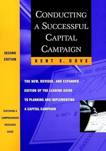 Conducting a Successful Capital Campaign: The New, Revised and Expanded Edition of the Leading Guide to Planning and Implementing a Capital Campaign