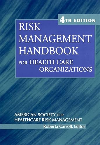 Risk Management Handbook for Health Care Organizations (J-B AHA Press)