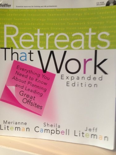 Retreats That Work: Everything You Need to Know About Planning and Leading Great Offsites