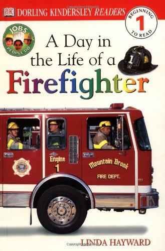 DK Readers: Jobs People Do -- A Day in a Life of a Firefighter (Level 1: Beginning to Read)
