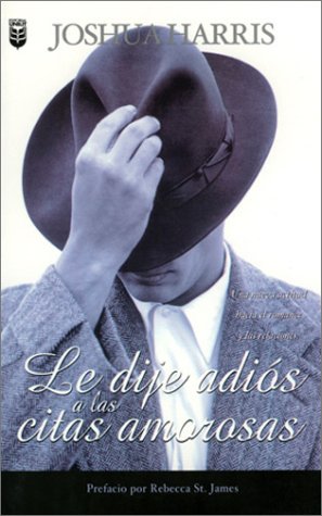 Le Dije Adios a Las Citas Amorosas/I Kissed Dating Goodbye
