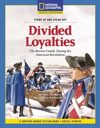 Content-Based Chapter Books Fiction (Social Studies: Stand Up and Speak Out): Divided Loyalties (National Geographic Bookroom)
