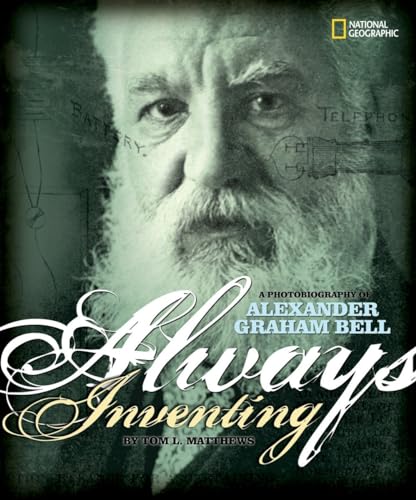 Always Inventing: A Photobiography of Alexander Graham Bell (Photobiographies)