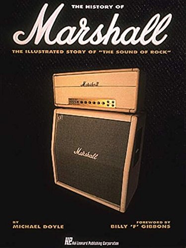 A History of Marshall The Illustrated Story Of The Sound Of Rock