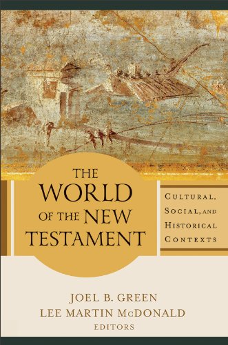 The World of the New Testament: Cultural, Social, and Historical Contexts