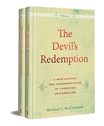 The Devil's Redemption: A New History and Interpretation of Christian Universalism