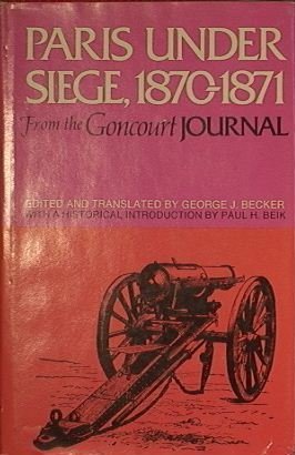 Paris under siege, 1870-1871: From the Goncourt journal