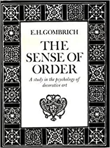 The Sense of Order: A Study in the Psychology of Decorative Art