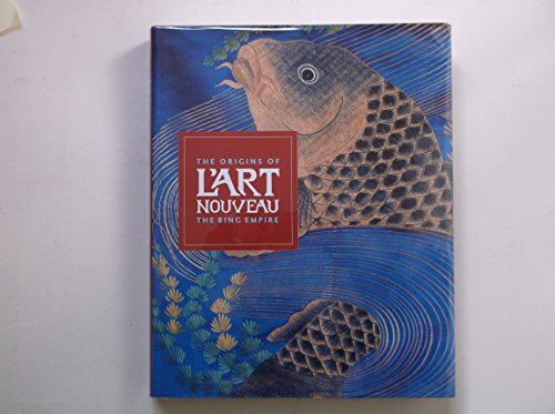 The Origins of L'art Nouveau: The Bing Empire