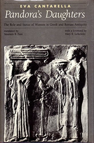 Pandora's Daughters: The Role and Status of Women in Greek and Roman Antiquity