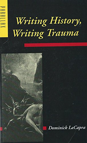 Writing History, Writing Trauma (Parallax: Re-visions of Culture and Society)