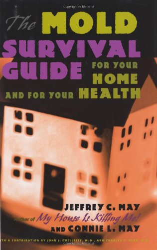 The Mold Survival Guide: For Your Home and for Your Health