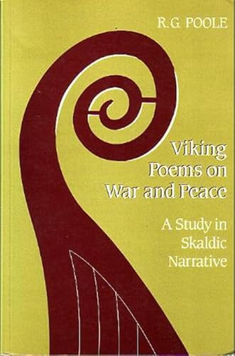 Viking Poems on War and Peace: A Study in Skaldic Narrative (Toronto Medieval Texts and Translations)