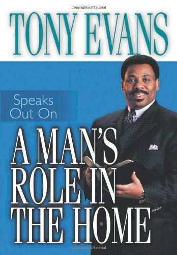 A Man's Role in the Home (Tony Evans Speaks Out)