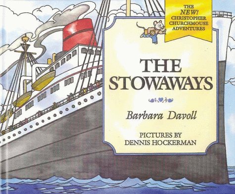The Stowaways (The New! Christopher Churchmouse Adventures, 2)