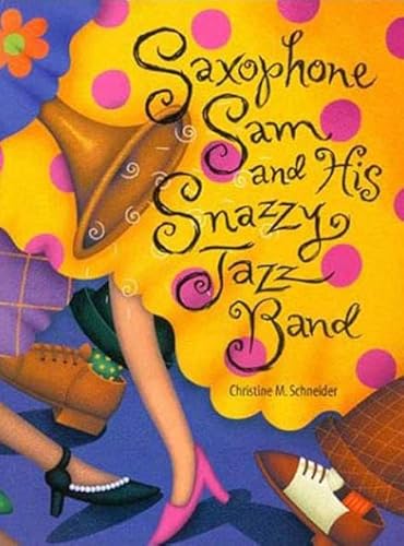 Saxophone Sam and His Snazzy Jazz Band