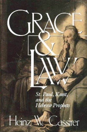 Grace and Law: St. Paul, Kant, and the Hebrew Prophets