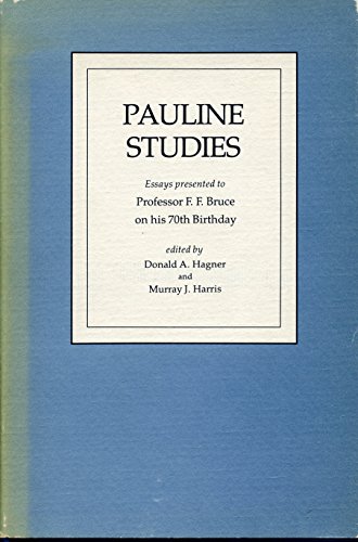 Pauline Studies: Essays Presented to Professor F. F. Bruce on His 70th Birthday