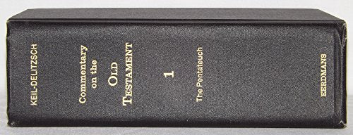 Commentary on the Old Testament: The Pentateuch, Volume 1