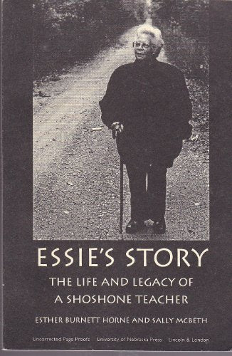 Essie's Story: The Life and Legacy of a Shoshone Teacher (American Indian Lives)