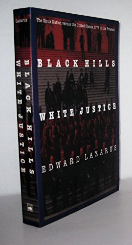 Black Hills, White Justice: The Sioux Nation Versus the United States, 1775 to the Present