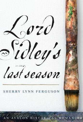 Lord Sidley's Last Season (Avalon Romance)