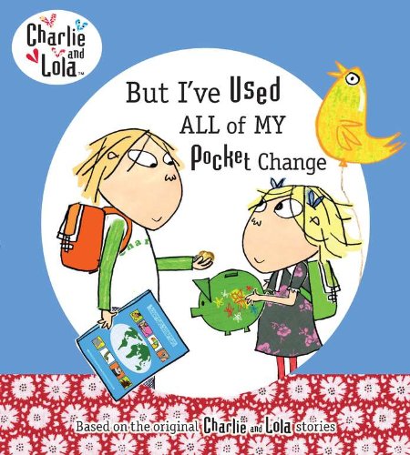 But I've Used All My Pocket Change (Charlie and Lola)
