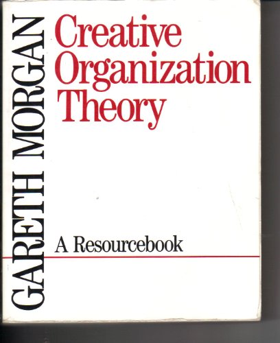 Creative Organization Theory: A Resourcebook