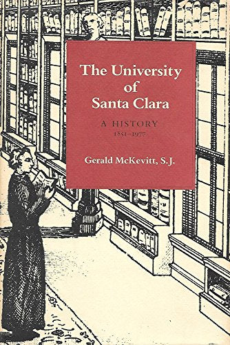 The University of Santa Clara: A History, 1851-1977