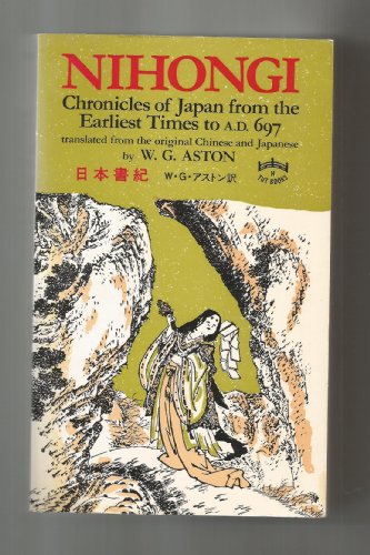 Nihongi; Chronicles of Japan from the Earliest Times to A.D. 697 (Tut Books. H) (English, Chinese and Japanese Edition)
