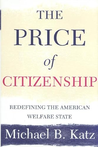 The Price of Citizenship: Redefining the American Welfare State